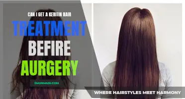 Is It Safe to Get a Keratin Hair Treatment Before Surgery?