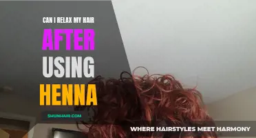 Relaxing Hair After Using Henna: What You Need to Know