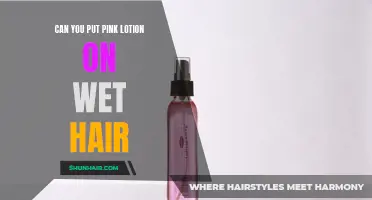 Is it Safe to Apply Pink Lotion on Wet Hair? Exploring the Pros and Cons