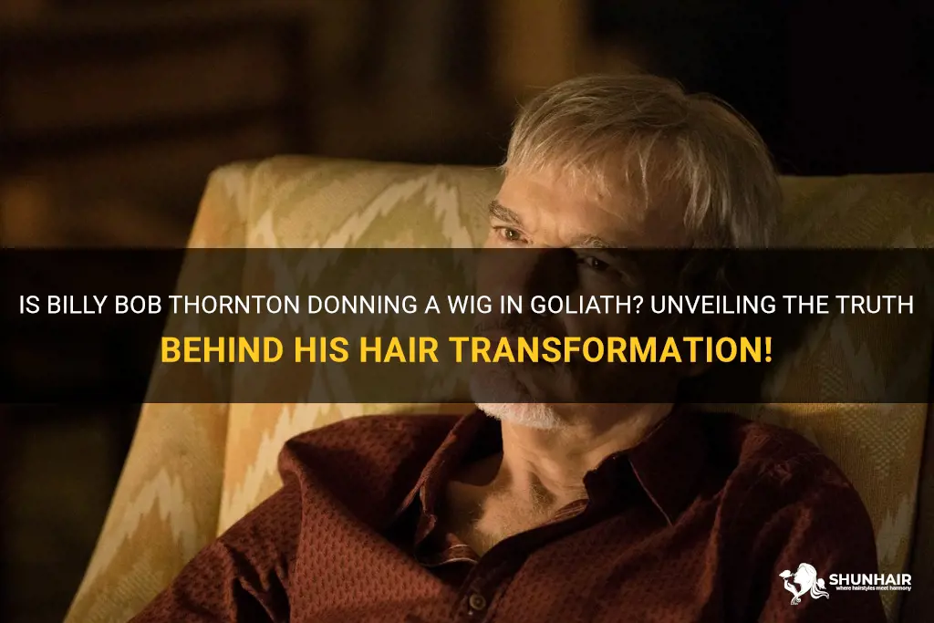 is billy bob thornton wearing a wig in goliath